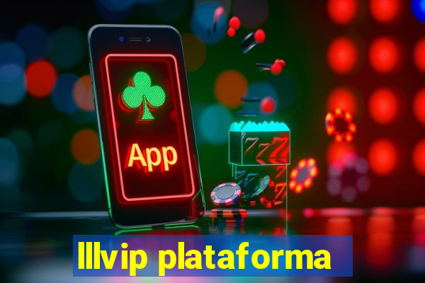 lllvip plataforma